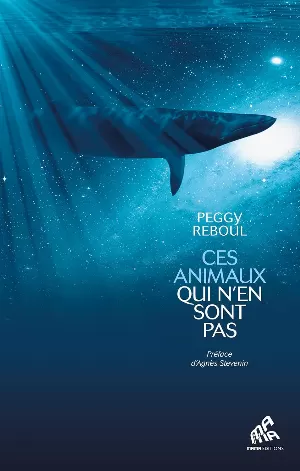 Peggy Reboul - Ces animaux qui n’en sont pas